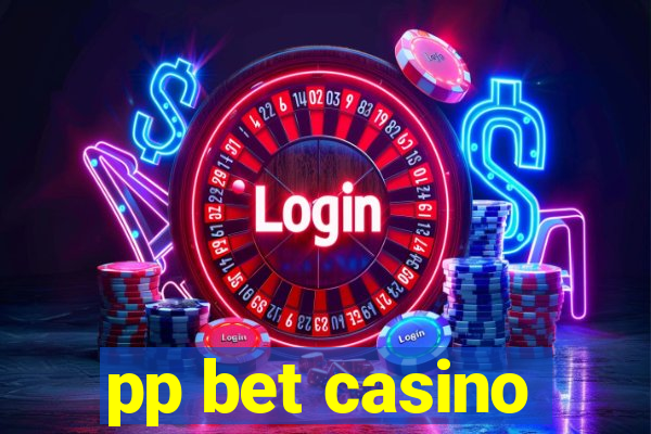 pp bet casino