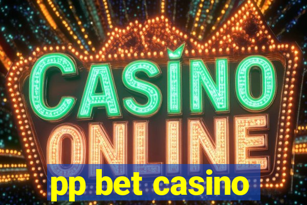 pp bet casino