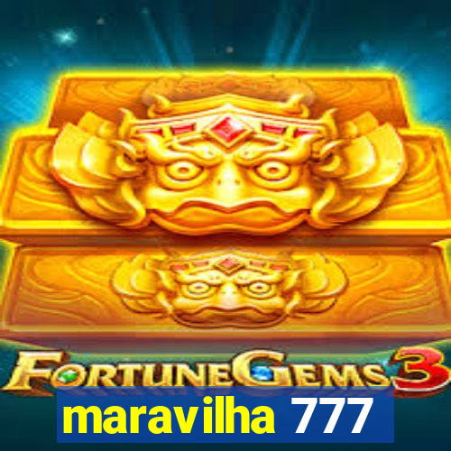 maravilha 777