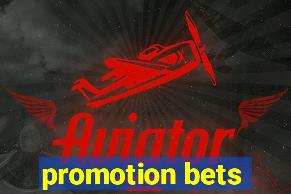 promotion bets