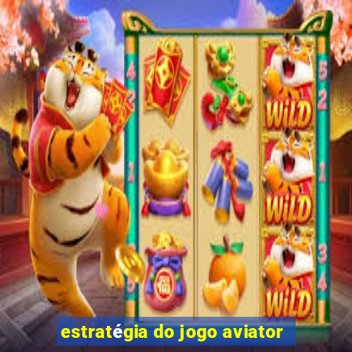 estratégia do jogo aviator