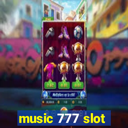 music 777 slot