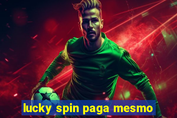 lucky spin paga mesmo