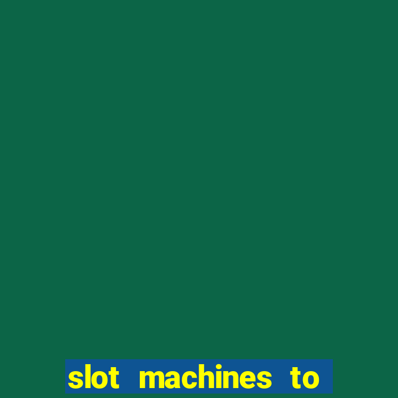 slot machines to play for free