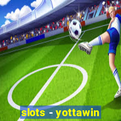 slots - yottawin