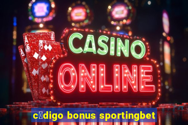 c贸digo bonus sportingbet