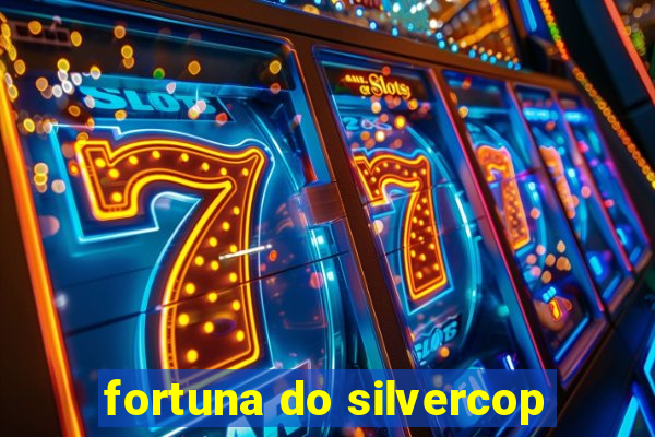 fortuna do silvercop