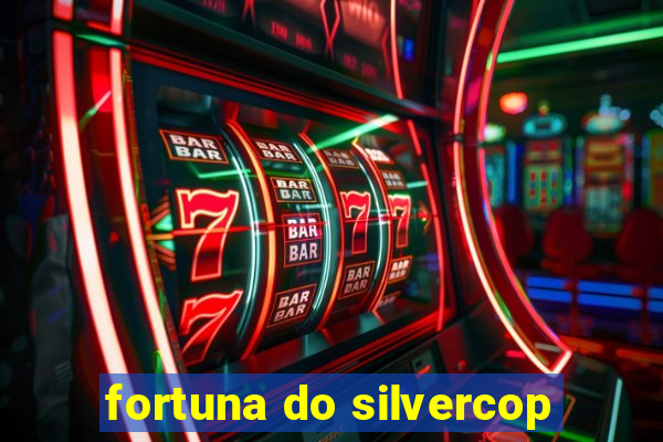 fortuna do silvercop