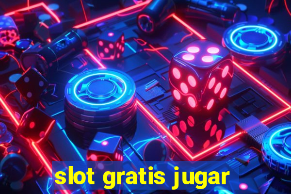 slot gratis jugar