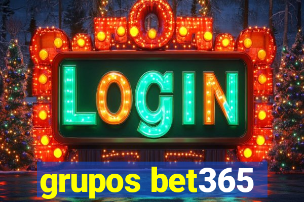 grupos bet365