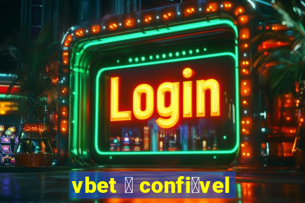 vbet 茅 confi谩vel