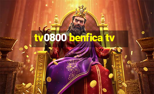 tv0800 benfica tv