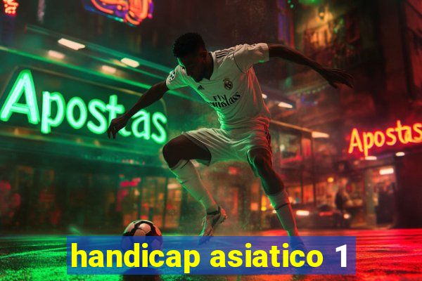 handicap asiatico 1