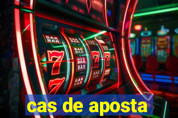 cas de aposta