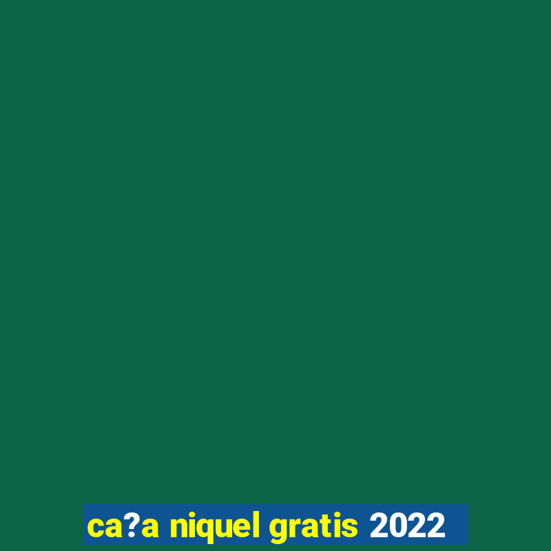 ca?a niquel gratis 2022