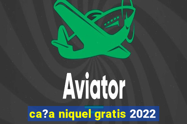 ca?a niquel gratis 2022