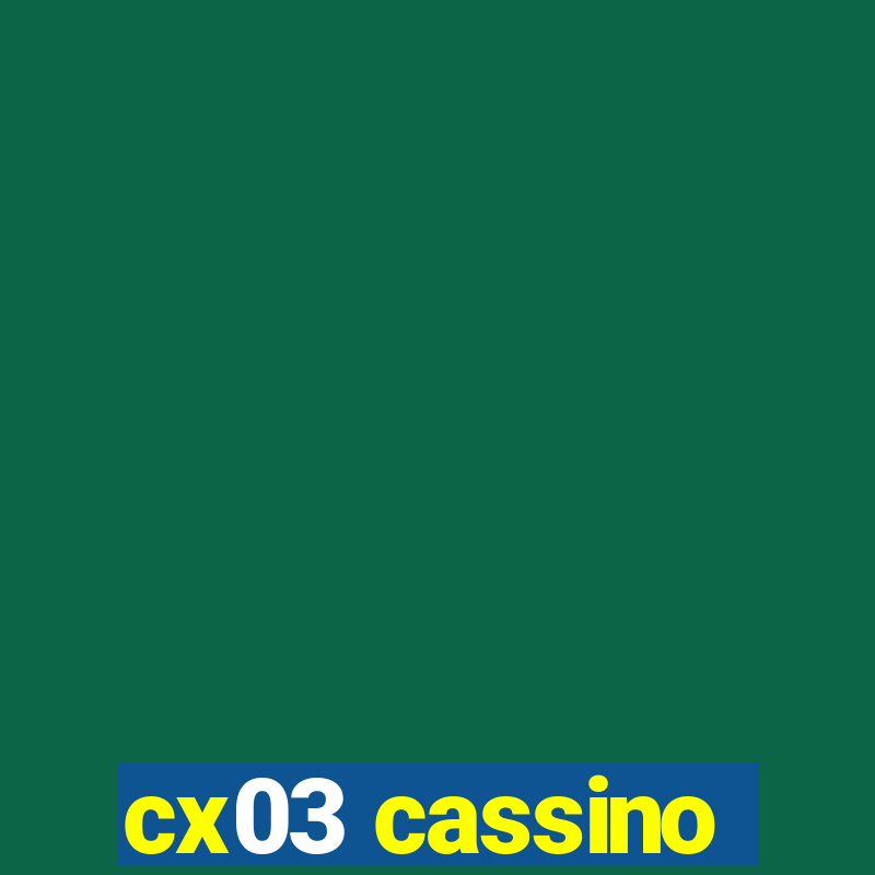 cx03 cassino