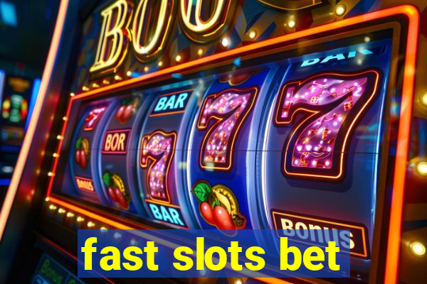 fast slots bet