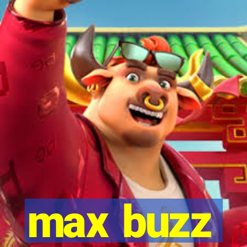 max buzz