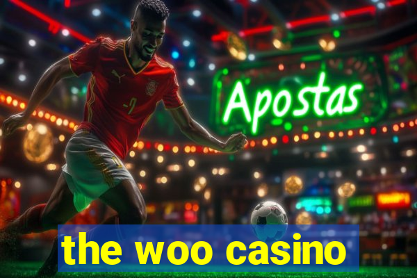 the woo casino