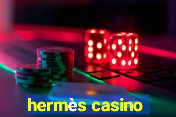 hermès casino