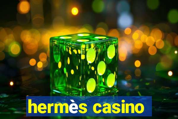 hermès casino