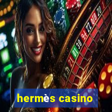 hermès casino