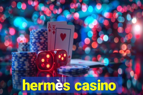 hermès casino