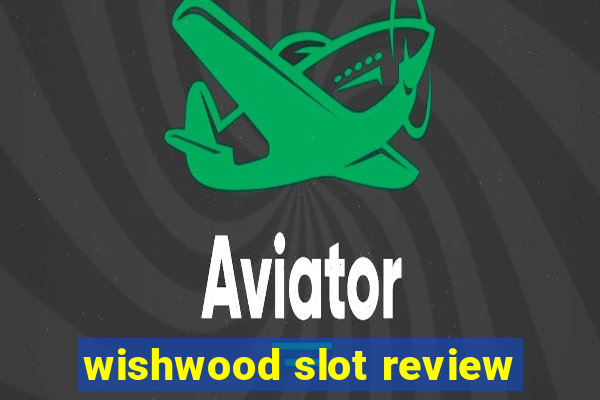 wishwood slot review