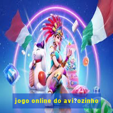 jogo online do avi?ozinho