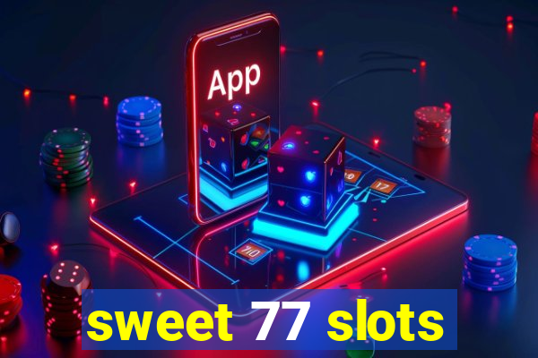 sweet 77 slots