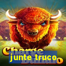 junte truco