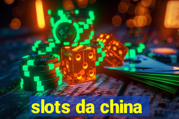 slots da china