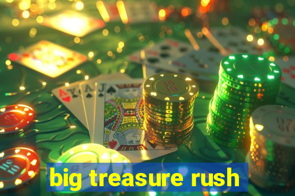 big treasure rush