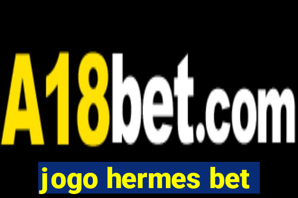 jogo hermes bet