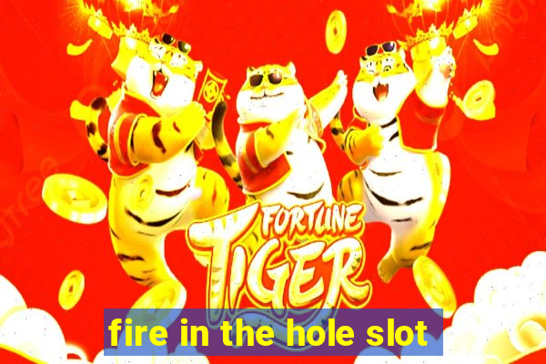 fire in the hole slot