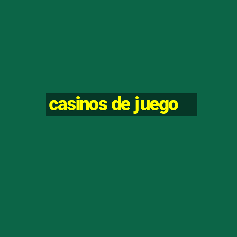 casinos de juego