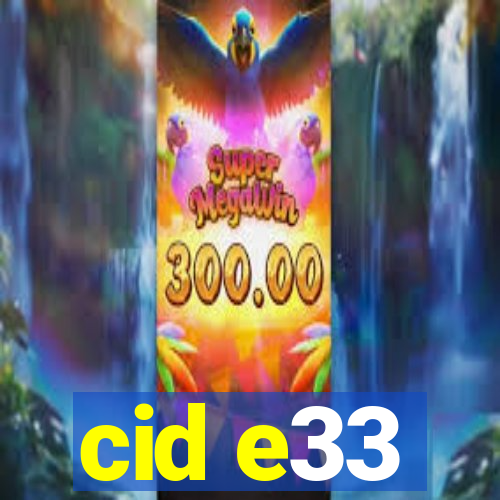 cid e33