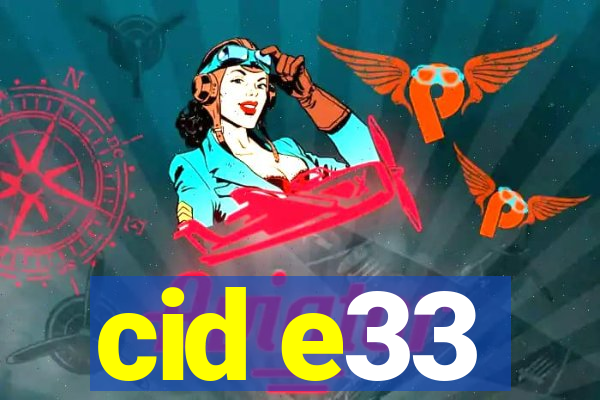 cid e33