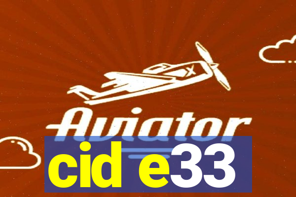 cid e33