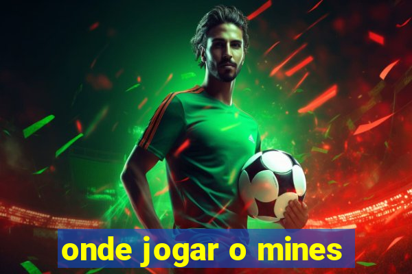 onde jogar o mines