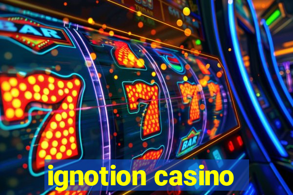 ignotion casino