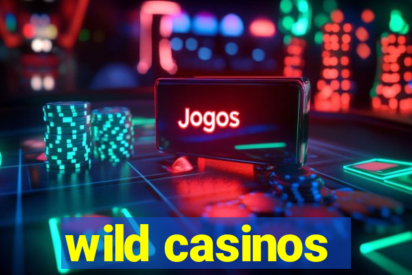 wild casinos