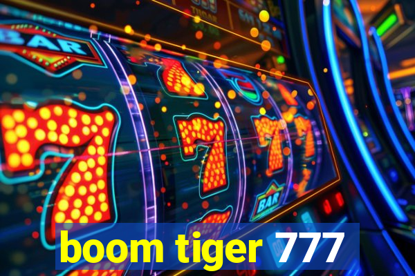 boom tiger 777