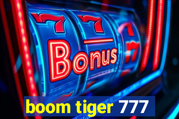 boom tiger 777