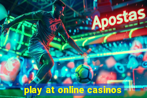 play at online casinos