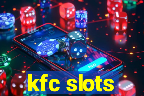 kfc slots