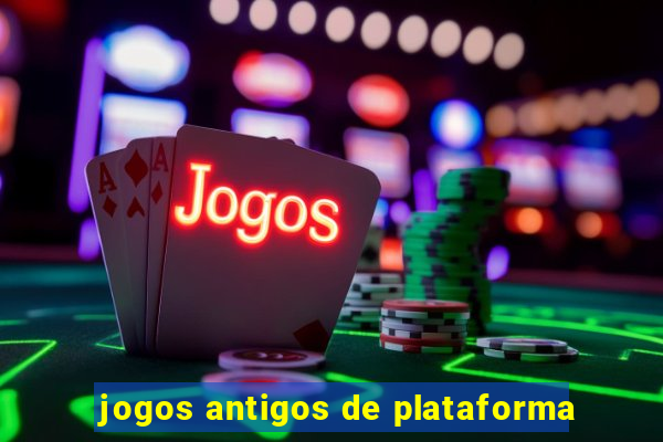 jogos antigos de plataforma