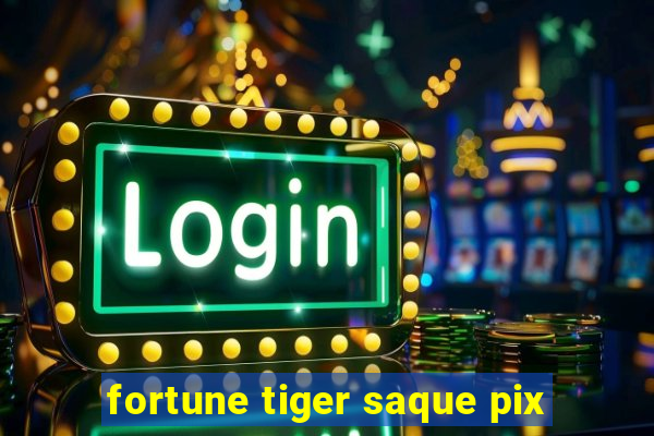 fortune tiger saque pix