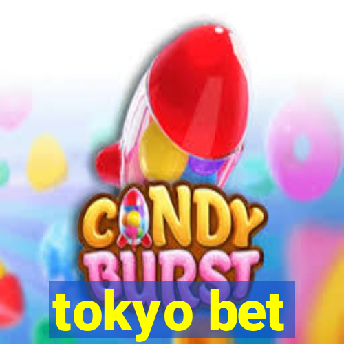 tokyo bet